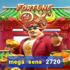 mega sena 2720 giga sena